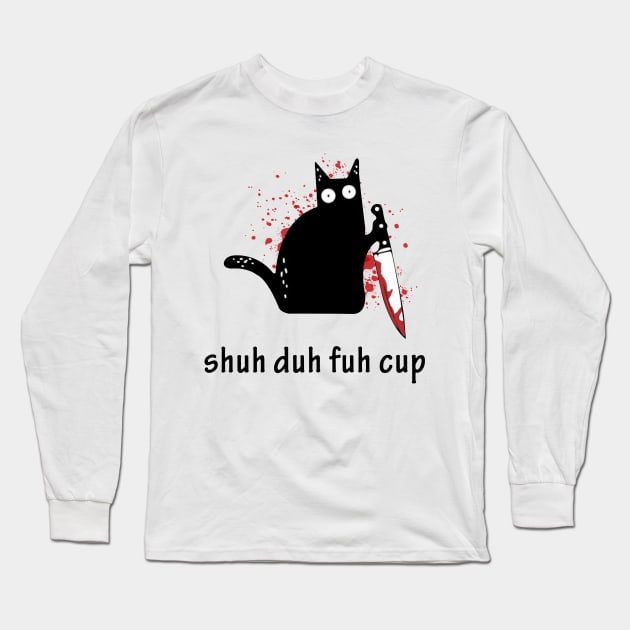 Black Cat Shuh Duh Fuh Cup Long Sleeve T-Shirt by Buleskulls 